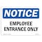 Signmission OSHA Notice Sign, 7" Height, 10" Width, Rigid Plastic, NOTICE Employee Entrance Only Sign, Landscape OS-NS-P-710-L-15586 - alternate 1